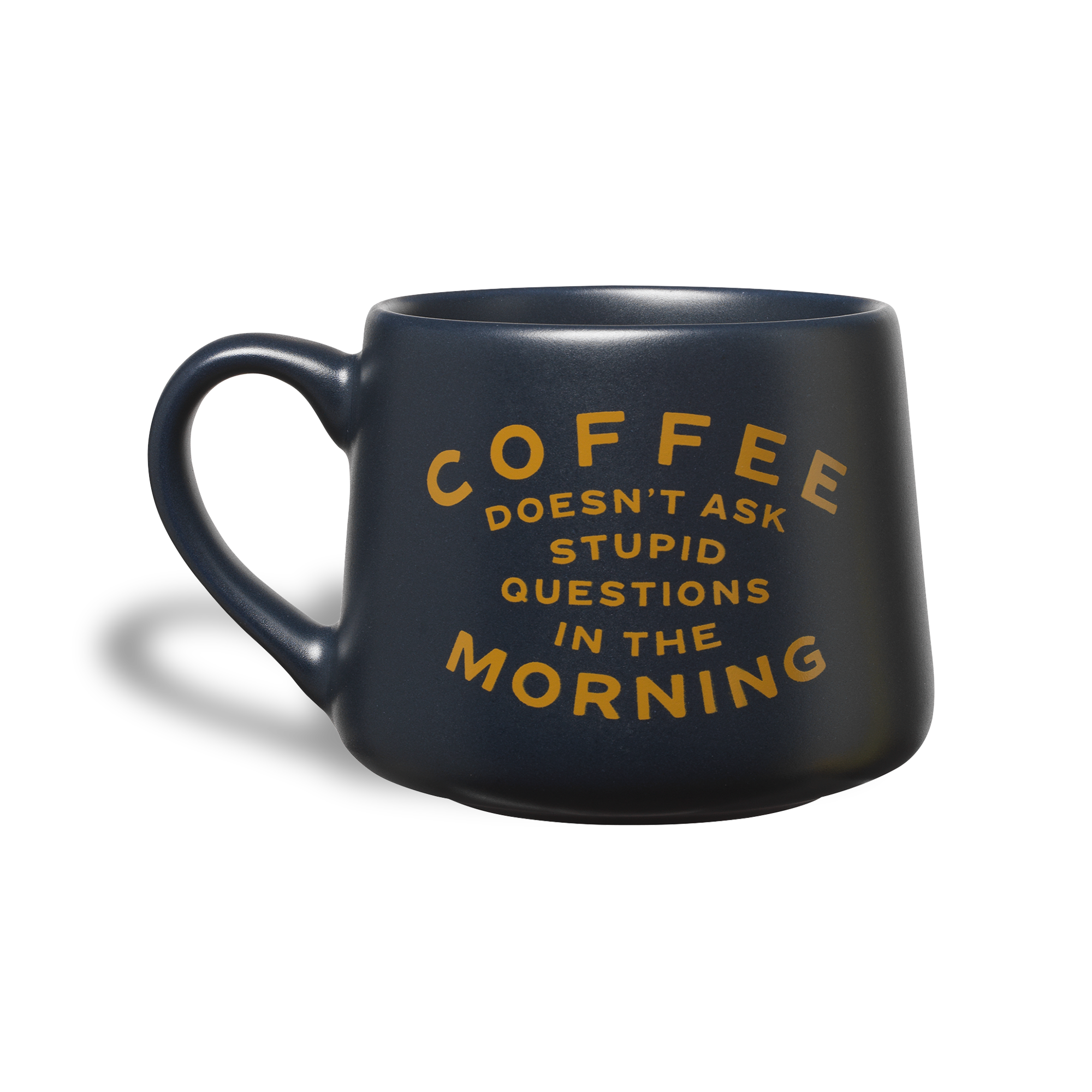 Coffee Doesn't Ask Mug